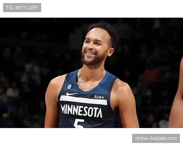 李凯尔回归森林狼替补席 15-20分钟组织核心角色填补串联短板